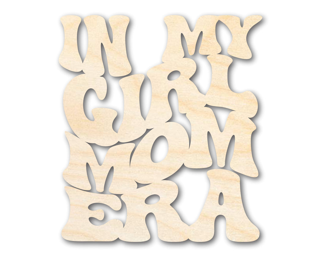 Unfinished Wood In My Girl Mom Era Cutout | DIY Craft Shape | up to 46" DIY